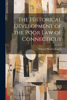 Paperback The Historical Development of the Poor Law of Connecticut Book