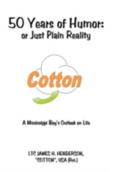 Paperback 50 Years of Humor: or Just Plain Reality: A Mississippi Boy's Outlook on Life Book