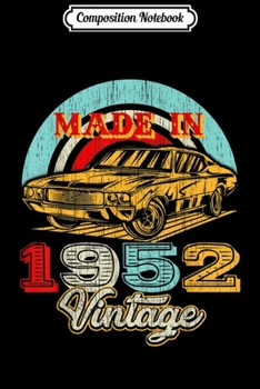 Composition Notebook: Retro Vintage Authentic Made In 1952 67th Birthday Gifts 67  Journal/Notebook Blank Lined Ruled 6x9 100 Pages