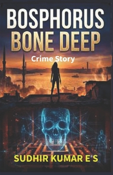 Paperback Bosphorus Bone Deep: Crime Story Book