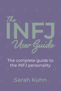 Paperback The INFJ User Guide: The complete guide to the INFJ personality. Book
