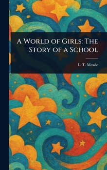 A World of Girls: The Story of a School