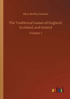 Paperback The Traditional Games of England, Scotland, and Ireland: Volume 1 Book