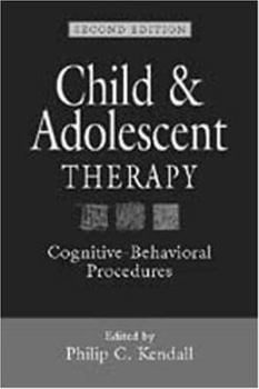 Hardcover Child and Adolescent Therapy, Second Edition: Cognitive-Behavioral Procedures Book