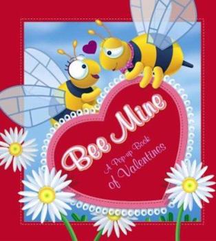 Hardcover Bee Mine: A Pop-Up Book of Valentines Book