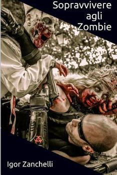 Paperback Sopravvivere Agli Zombie [Italian] Book