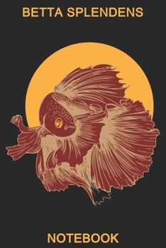 Betta Splendens Notebook: This Sketchbook, Notebook or Journal is perfect for all Fans of Siamese Fighting Fish Betta Splendens | Size 6 x 9 110 Pages ... Great Gift for all Aquarium / Fish Tank Fans!