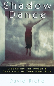 Paperback Shadow Dance: Liberating the Power & Creativity of Your Dark Side Book