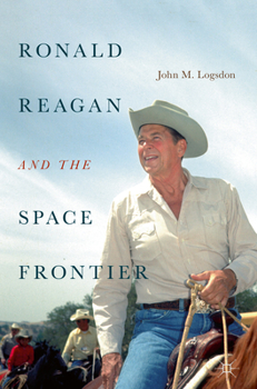 Hardcover Ronald Reagan and the Space Frontier Book