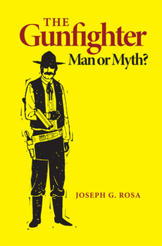 Paperback The Gunfighter: Man or Myth Book