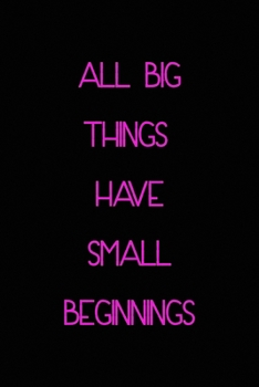 All big things have small beginnings: All Purpose 6x9 Blank Lined Notebook Journal Way Better Than A Card Trendy Unique Gift Solid Black New Year
