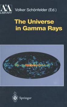 The Universe in Gamma Rays - Book  of the Astronomy and Astrophysics Library