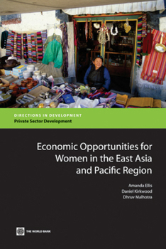 Paperback Economic Opportunities for Women in the East Asia and Pacific Region Book