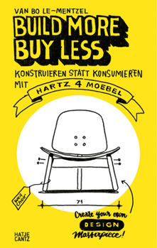 Paperback Build More, Buy Less!: Build Instead of Consume with Hartz IV Furniture Book