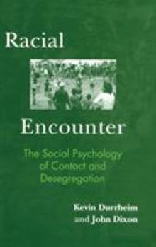 Hardcover Racial Encounter: The Social Psychology of Contact and Desegregation Book