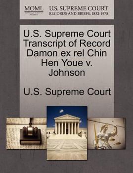 Paperback U.S. Supreme Court Transcript of Record Damon Ex Rel Chin Hen Youe V. Johnson Book