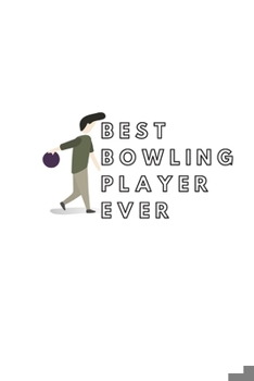 Paperback bowling journal - Best bowling player ever: cover -lined 120 pages writing notebook diary Book