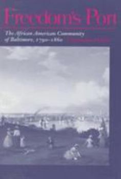 Paperback Freedom's Port: The African American Community of Baltimore, 1760-1860 Book