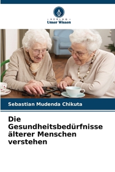 Paperback Die Gesundheitsbedürfnisse älterer Menschen verstehen [German] Book