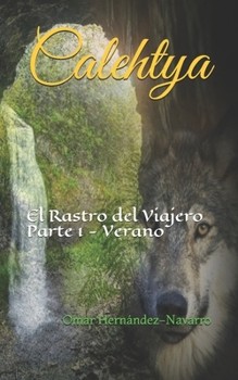 Paperback Calehtya: El Rastro Del Viajero, Parte 1 - Verano [Spanish] Book