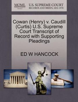 Paperback Cowan (Henry) V. Caudill (Curtis) U.S. Supreme Court Transcript of Record with Supporting Pleadings Book