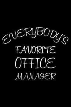Everybody's Favorite Office Manager: Productivity Planner, Daily Organizer, Meetings Notebook For Work, Office Diary, Appreciation Journal for Managers, Bosses