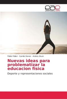 Paperback Nuevas ideas para problematizar la educacion fisica [Spanish] Book