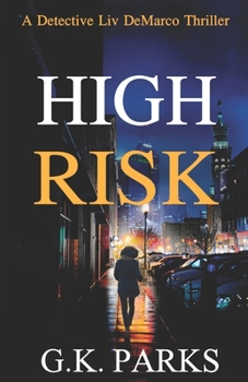 High Risk - Book #4 of the Detective Liv DeMarco