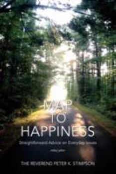 Paperback Map to Happiness: Straightforward Advice on Everyday Issues Book