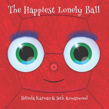 Paperback The Happiest Lonely Ball Book