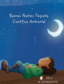 Hardcover Buenas Noches Pequeña Científica Ambiental [Spanish] Book