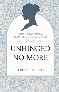 Paperback Unhinged No More: What It Means to be a Transformed Woman of GOd Book