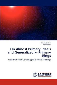 Paperback On Almost Primary Ideals and Generalized k- Primary Rings Book