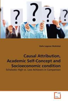 Paperback Causal Attribution, Academic Self-Concept and Socioeconomic condition Book