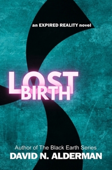 Lost Birth - Book #2 of the Expired Reality