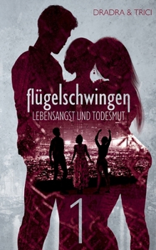 Paperback Flügelschwingen Band 1: Lebensangst und Todesmut [German] Book