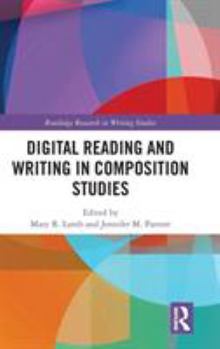 Hardcover Digital Reading and Writing in Composition Studies Book
