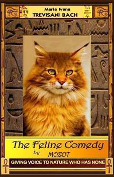 Paperback The Feline Comedy by Mozot: Giving voice to Nature, who has none Book