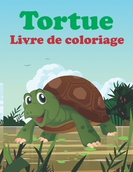 Paperback Tortue Livre de coloriage: Un livre pour adultes et adolescents. des pages à colorier amusantes et relaxantes [French] Book