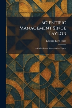 Paperback Scientific Management Since Taylor: A Collection of Authoritative Papers Book