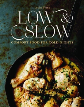 Hardcover Low & Slow: Comfort Food for Cold Nights Book