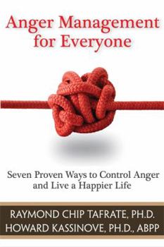 Paperback Anger Management for Everyone: Seven Proven Ways to Control Anger and Live a Happier Life Book