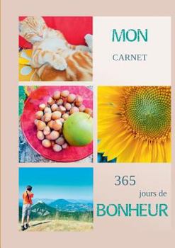 Paperback Mon carnet 365 jours de bonheur [French] Book