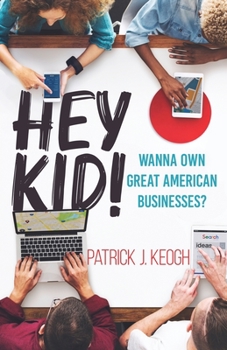 Paperback Hey Kid!: Wanna Own Great American Businesses? Book