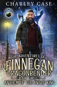 Paperback Anthem of the Dwarf King: The Adventures of Finnegan Dragonbender Book 3 Book