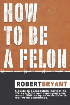 Paperback How to Be a Felon Book