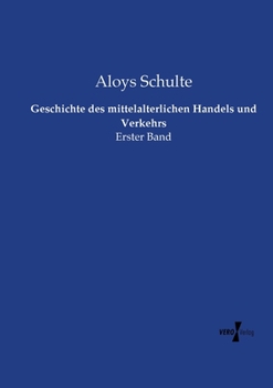 Paperback Geschichte des mittelalterlichen Handels und Verkehrs: Erster Band [German] Book