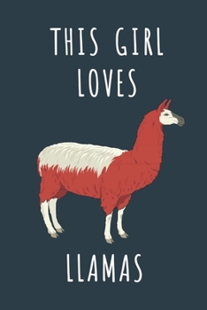 THIS GIRL LOVES LLAMAS: Cute journal for Animal Lovers. Size 6"*9" 120 Pages (Composition Book, Journal)