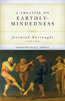 Paperback A Treatise on Earthly-Mindedness Book