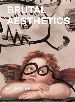 Hardcover Brutal Aesthetics: Dubuffet, Bataille, Jorn, Paolozzi, Oldenburg Book